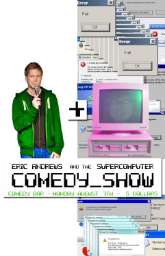 Eric Andrews and The Supercomputer Comedy Show